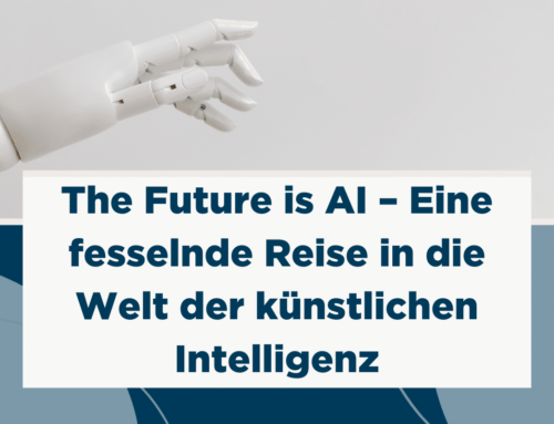 The Future is AI – Eine fesselnde Reise in die Welt der künstlichen Intelligenz