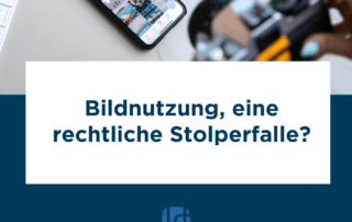 Bildnutzung, eine rechtliche Stolperfalle